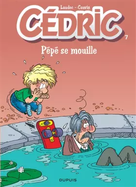 Couverture du produit · Cédric, tome 7 : Pépé se mouille