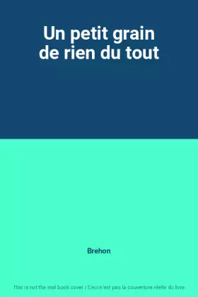 Couverture du produit · Un petit grain de rien du tout