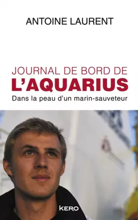 Couverture du produit · Journal de bord de l'Aquarius: Dans la peau d'un marin-sauveteur