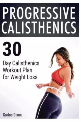 Couverture du produit · Progressive Calisthenics: 30 Day Calisthenics Workout Plan for Weight Loss (calisthenics, explosive calisthenics, progressive c