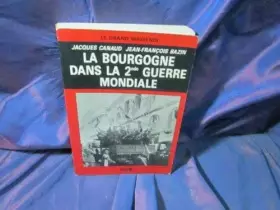 Couverture du produit · La Bourgogne dans la 2nde Guerre mondiale