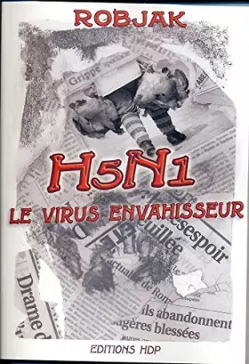 Couverture du produit · H5N1, le virus envahisseur