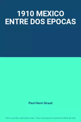 Couverture du produit · 1910 MEXICO ENTRE DOS EPOCAS