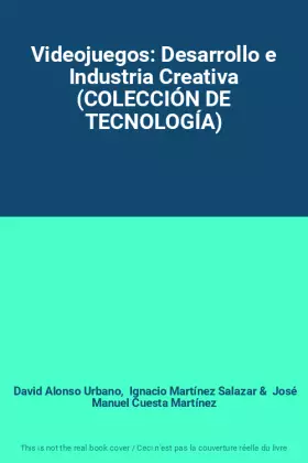 Couverture du produit · Videojuegos: Desarrollo e Industria Creativa (COLECCIÓN DE TECNOLOGÍA)