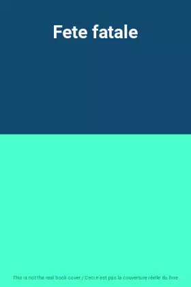 Couverture du produit · Fete fatale