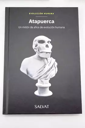 Couverture du produit · Atapuerca: un millón de años de evolución humana