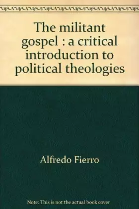 Couverture du produit · The militant gospel: A critical introduction to political theologies