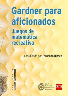 Couverture du produit · Gardner para aficionados: Juegos de matemática recreativa: 8 (Estímulos Matemáticos)