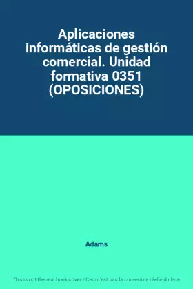Couverture du produit · Aplicaciones informáticas de gestión comercial. Unidad formativa 0351 (OPOSICIONES)