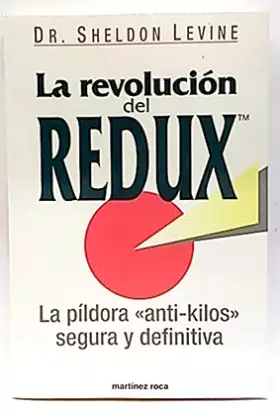 Couverture du produit · La revolución del Redux. La píldora anti-kilos segura y definitiva