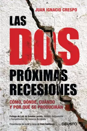 Couverture du produit · Las dos próximas recesiones: Cómo, dónde, cuándo y por qué se producirán (Deusto)