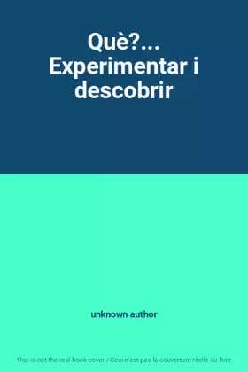 Couverture du produit · Què?... Experimentar i descobrir