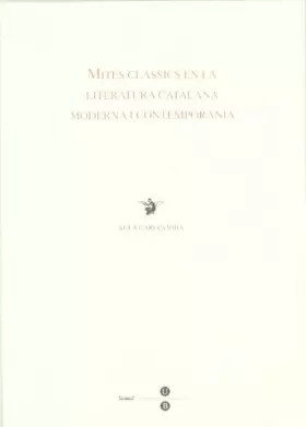 Couverture du produit · Mites clàssics en la literatura catalana moderna i contemporània (BIBLIOTECA UNIVERSITÀRIA)