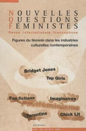 Couverture du produit · Nouvelles Questions Feministes, Vol. 28(1)/2009. Figures du Feminin d Ans les Industries Culturelles
