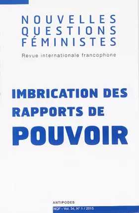 Couverture du produit · Nouvelles Questions Feministes, Vol. 34(1)/2015. Imbrication des Rapp Orts de Pouvoirs
