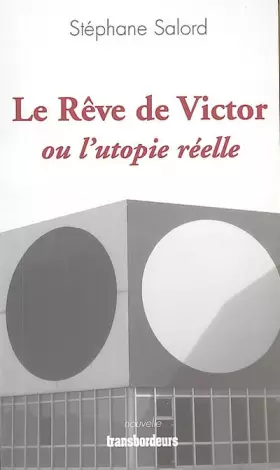 Couverture du produit · Le Rêve de Victor : Ou l'utopie réelle