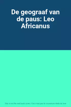 Couverture du produit · De geograaf van de paus: Leo Africanus