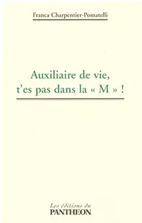 Couverture du produit · Auxiliaire de vie, t'es pas dans la M !