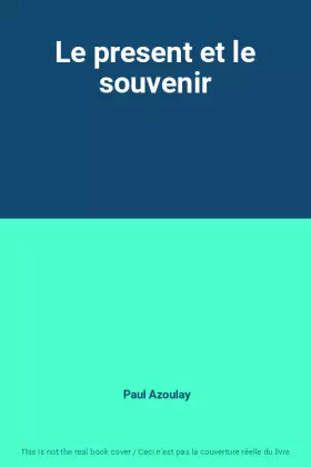 Couverture du produit · Le present et le souvenir