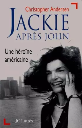 Couverture du produit · JACKIE APRES JOHN. Une héroïne américaine