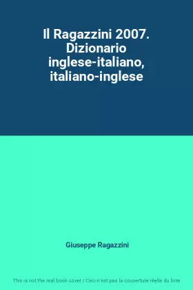 Couverture du produit · Il Ragazzini 2007. Dizionario inglese-italiano, italiano-inglese