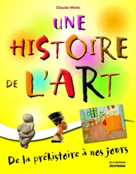 Couverture du produit · Une histoire de l'art. de la préhistoire à nos jours