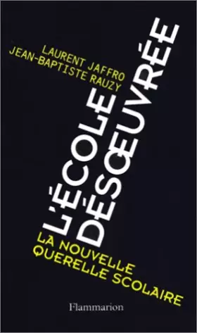 Couverture du produit · L'ECOLE DESOEUVREE. La nouvelle querelle scolaire