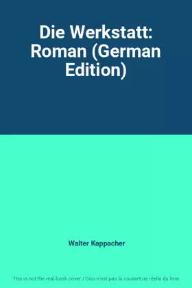 Couverture du produit · Die Werkstatt: Roman (German Edition)