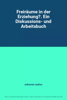 Couverture du produit · Freiräume in der Erziehung?. Ein Diskussions- und Arbeitsbuch
