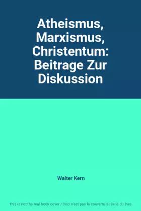 Couverture du produit · Atheismus, Marxismus, Christentum: Beitrage Zur Diskussion