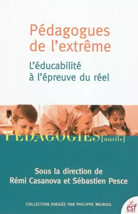Couverture du produit · Pédagogues de l'Extrême : L'éducabilité à l'épreuve du réel