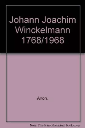 Couverture du produit · Johann Joachim Winckelmann 1768/1968