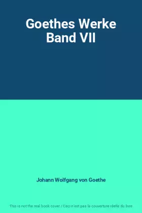 Couverture du produit · Goethes Werke Band VII