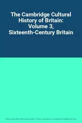 Couverture du produit · The Cambridge Cultural History of Britain: Volume 3, Sixteenth-Century Britain