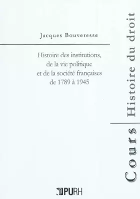 Couverture du produit · Histoire des Institutions de la Vie Politique et de la Societe Franca Ises de 1789 a 1945