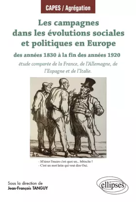 Couverture du produit · Les campagnes dans les évolutions sociales et politiques en Europe, des années 1830 à la fin des années 1920 : Etude comparée d