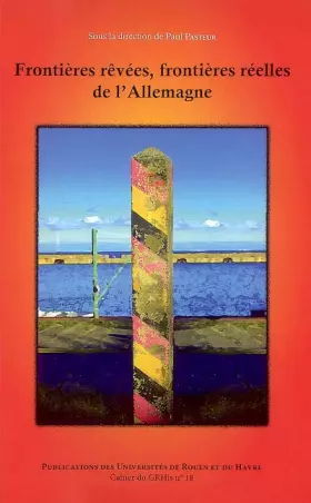 Couverture du produit · Frontières rêvées, frontières réelles de l'Allemagne