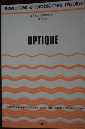 Couverture du produit · Optique : Classes préparatoires, 1er cycle universitaire (Exercices et problèmes résolus)