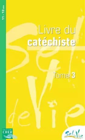 Couverture du produit · Sel de Vie - 11/13 ans - Catéchiste tome 3