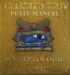 Couverture du produit · Petit manuel d'égyptologie