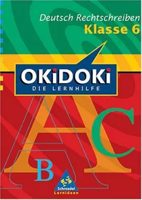 Couverture du produit · OKiDOKi - Neubearbeitung: OKiDOKi. Deutsch Rechtschreiben. Klasse 6. Die Lernhilfe. (Lernmaterialien)
