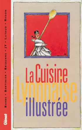 Couverture du produit · La Cuisine lyonnaise illustrée