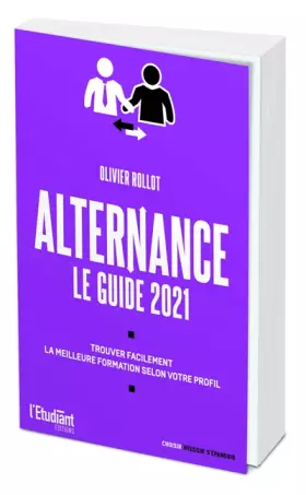 Couverture du produit · Alternance Le guide 2021 - Trouver facilement la meilleure formation selon votre profil