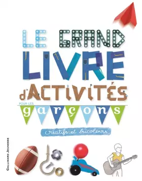 Couverture du produit · Le grand livre d'activités pour les garçons créatifs et bricoleurs