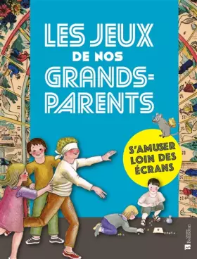 Couverture du produit · JEUX DE NOS GRANDS-PARENTS. S'AMUSER LOIN DES ÉCRANS (LES)