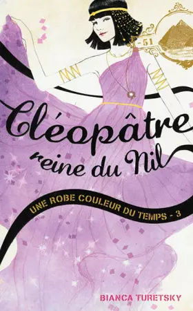 Couverture du produit · Une robe couleur du temps - Tome 3 - Cléopâtre, reine du Nil