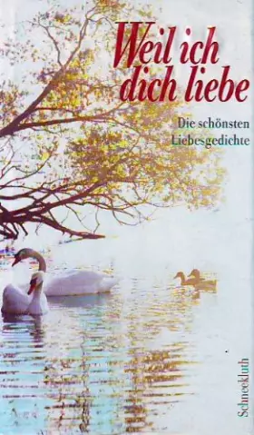 Couverture du produit · Weil ich dich liebe - Die schönsten Liebesgedichte. Anthologie