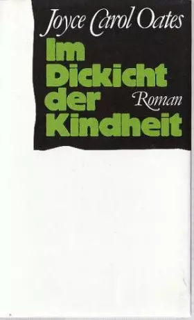Couverture du produit · Im Dickicht der Kindheit : Roman. Dt. von Eva Bornemann