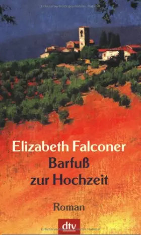 Couverture du produit · Barfuss zur Hochzeit: Roman (dtv Unterhaltung)