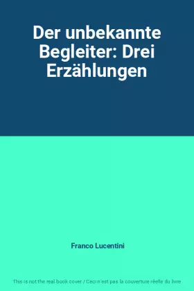 Couverture du produit · Der unbekannte Begleiter: Drei Erzählungen